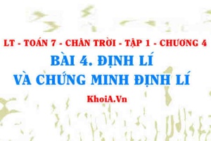 Khái niệm Định lí là gì, cách chứng minh Định lí? Toán 7 bài 4 Chương 4 Chân trời Tập 1